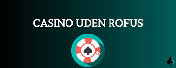 Casino uden ROFUS via Trustly - Spil Ansvarligt og Sikret Casino uden ROFUS via Trustly - Spil Ansvarligt og Sikret